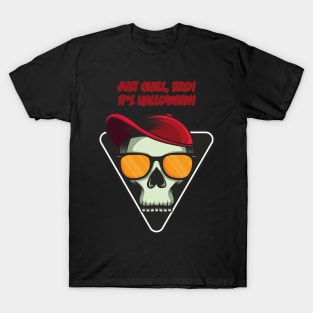 Chill, Bro! It's Halloween! Cool Skull Design T-Shirt